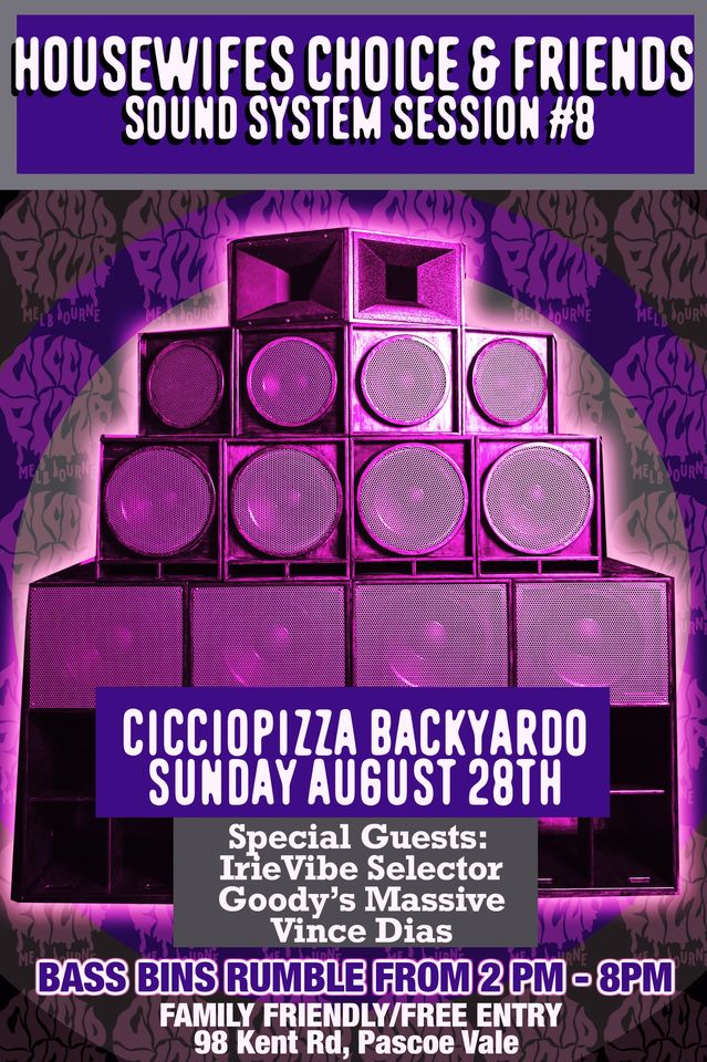 Housewife's Choice & Friends Sound System Session #8 at Ciccio Pizza Backyardo!